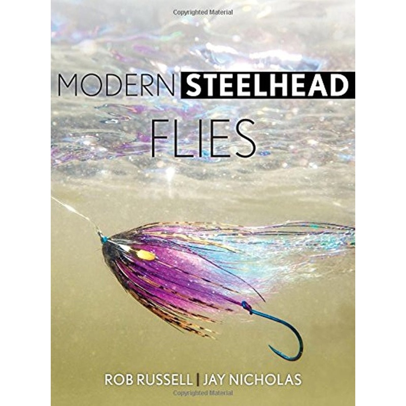 Modern Steelhead Flies – Rob Russell and Jay Nicholas