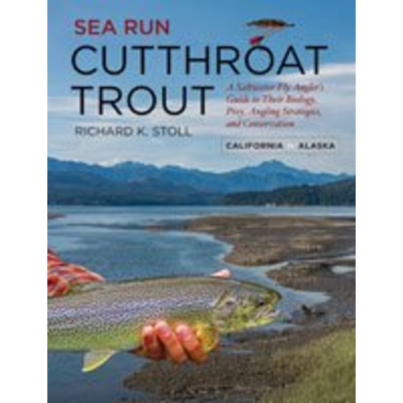 SEA RUN CUTTHROAT TROUT – Richard K Stoll (Softcover)