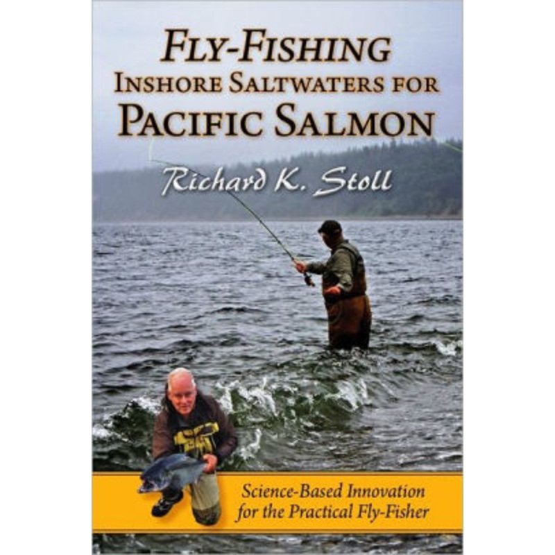 Fly-Fishing Inshore Saltwaters for Pacific Salmon: Science-Based Innovation for the Practical Fly-Fisher