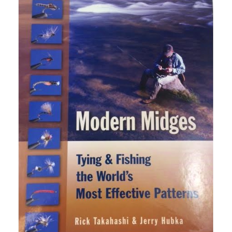 Modern Midges: Tying and Fishing the World’s Most Effective Patterns by Rick Takahashi and Jerry Hubka
