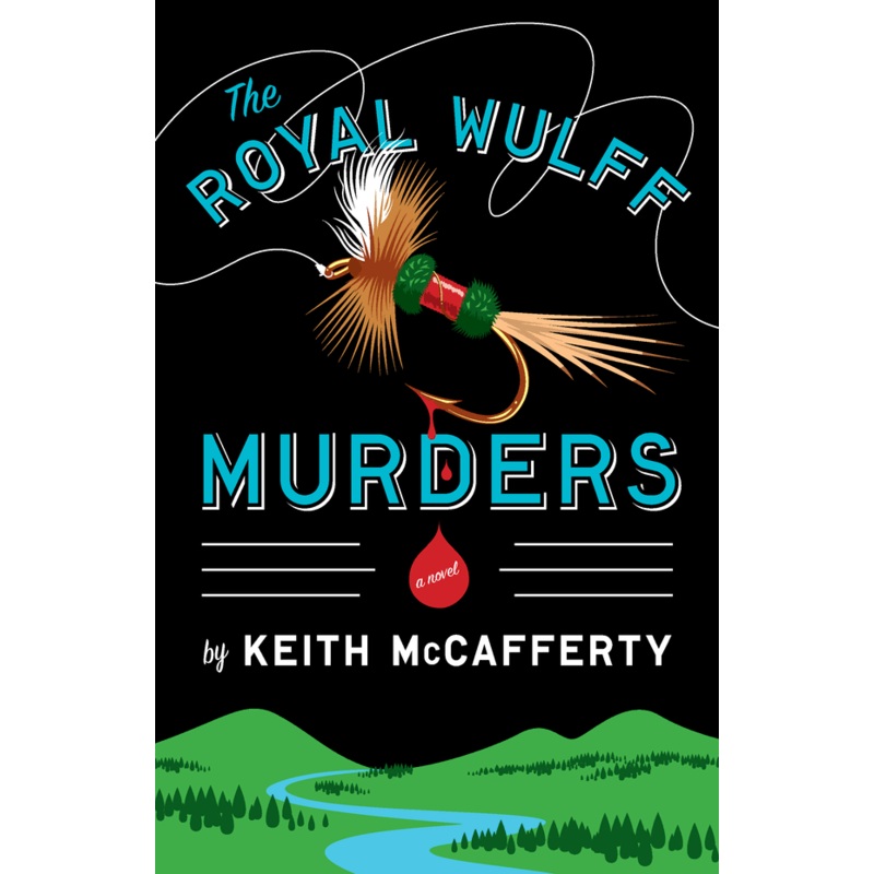 Royal Wulff Murders by Keith McCafferty