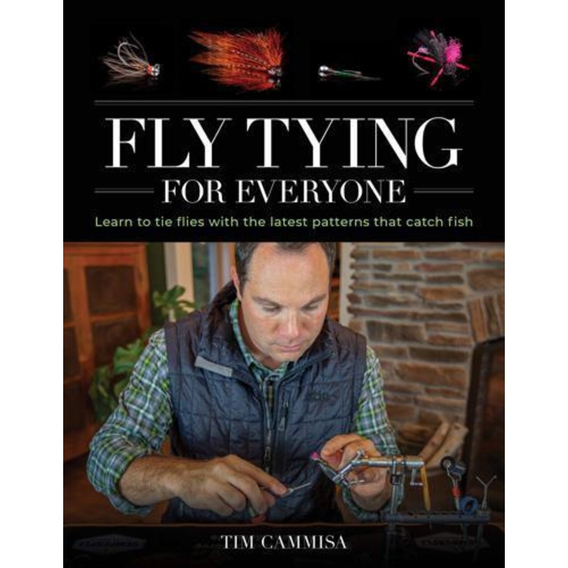 Fly Tying For Everyone by Tim Cammisa