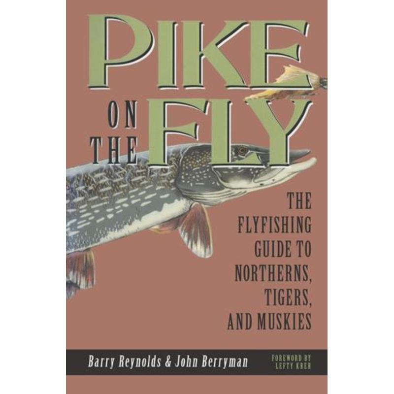Pike on the Fly by Barry Reynolds