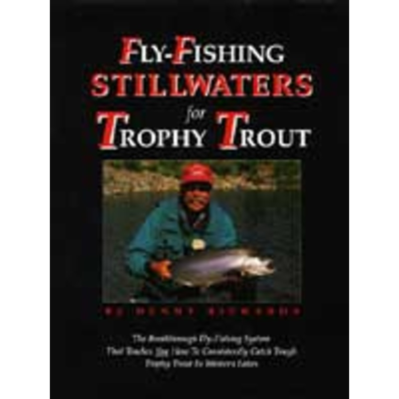 Fly Fishing Stillwaters for Trophy Trout by Denny Rickards