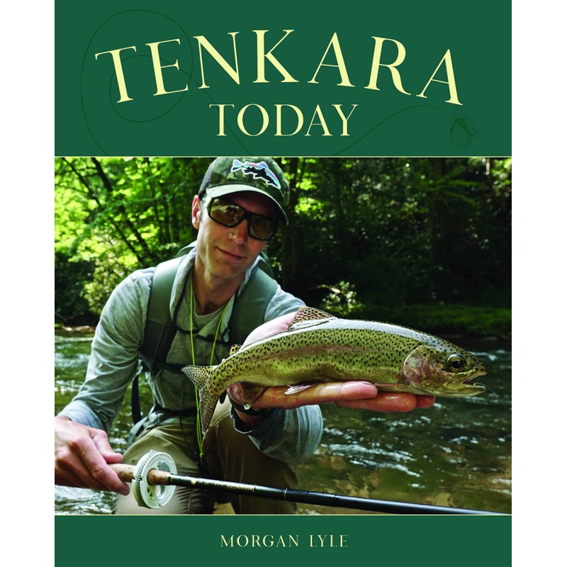 Tenkara Today by Morgan Lyle