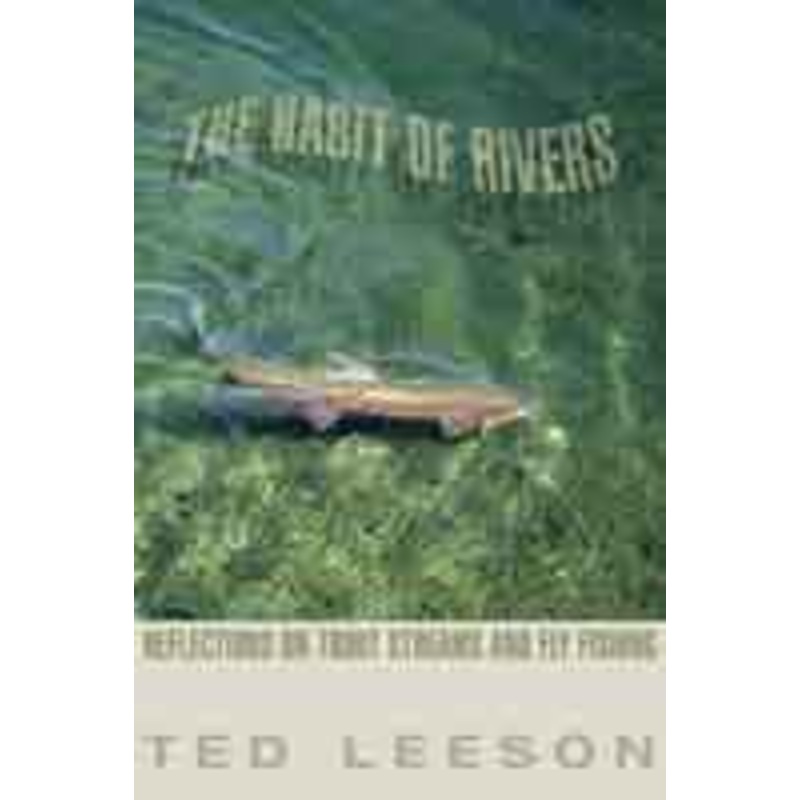 The Habit of Rivers by Ted Leeson