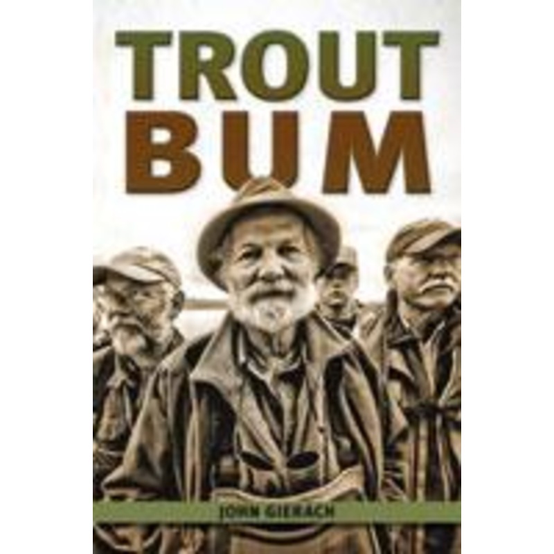 Trout Bum by John Gierach