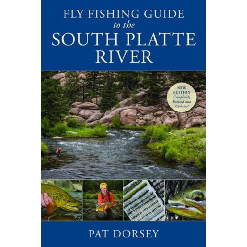 Fly Fishing Guide to South Platte River by Pat Dorsey