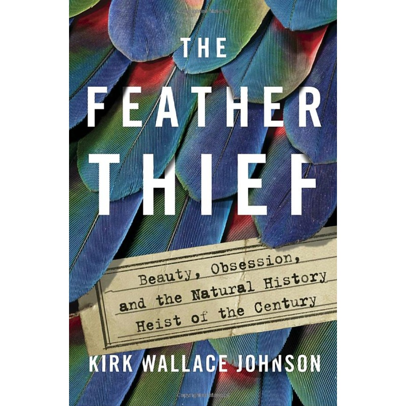 The Feather Thief by Kirk Johnson