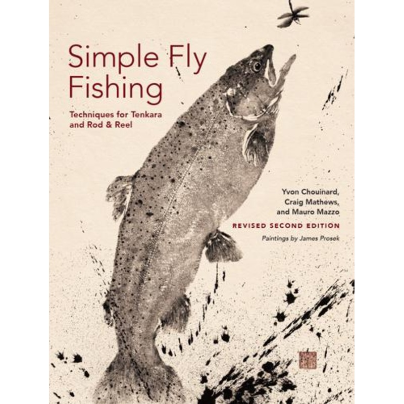 Simple Fly Fishing: Techniques for Tenkara and Rod and Reel, revised 2nd Edition