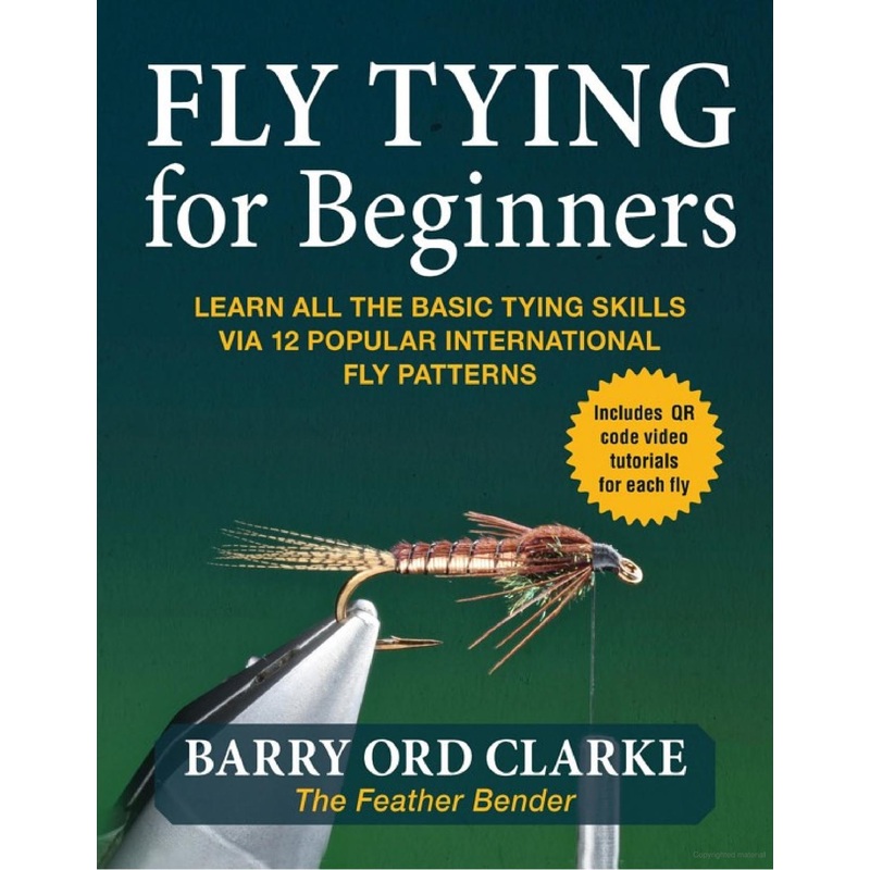 Fly Tying For Beginners by Barry Ord Clarke
