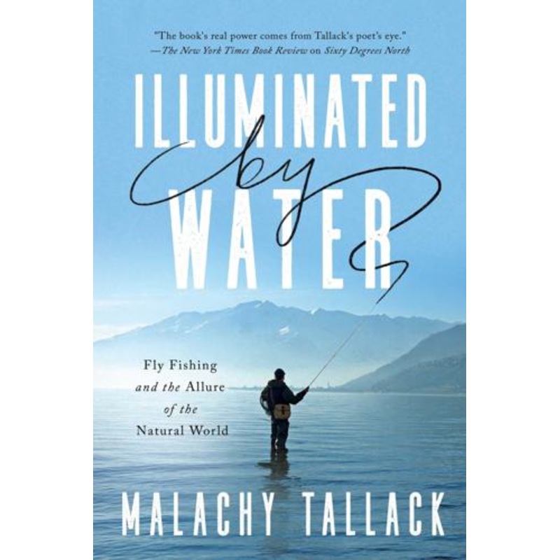 Illuminated by Water by Malachy Tallack