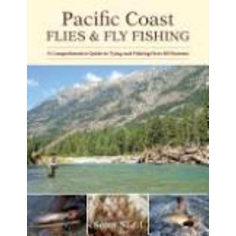 Pacific Coast Flies & Fly Fishing by Scott Sadil