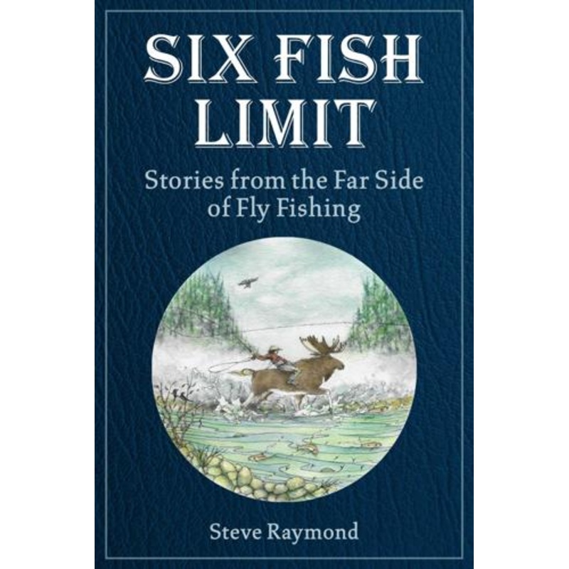Six Fish Limit By Steve Raymond