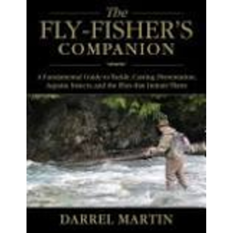 The Fly-Fisher’s Companion By Darrel Martin