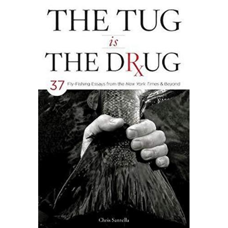 The Tug is the Drug by Chris Santella