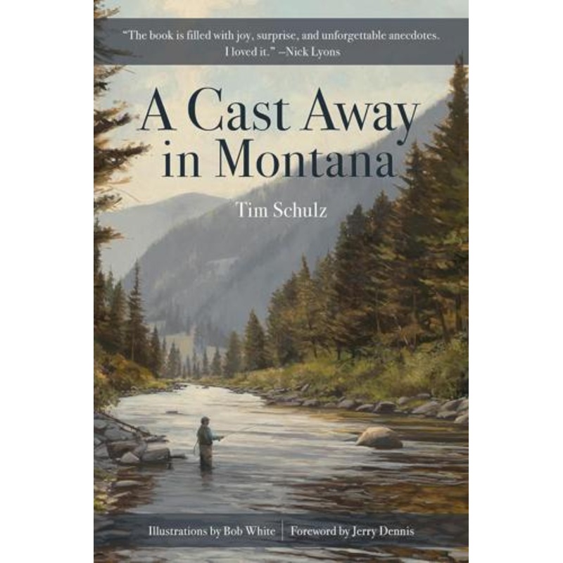 A Cast Away in Montana by Tim Schulz