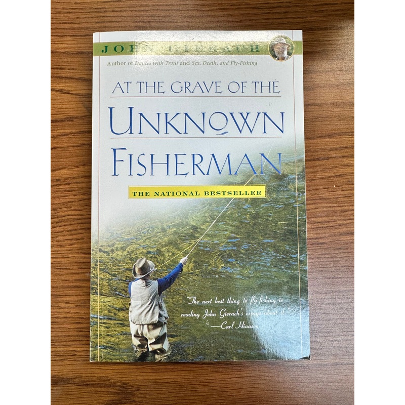 At the Grave of The Unknown Fisherman by John Gierach