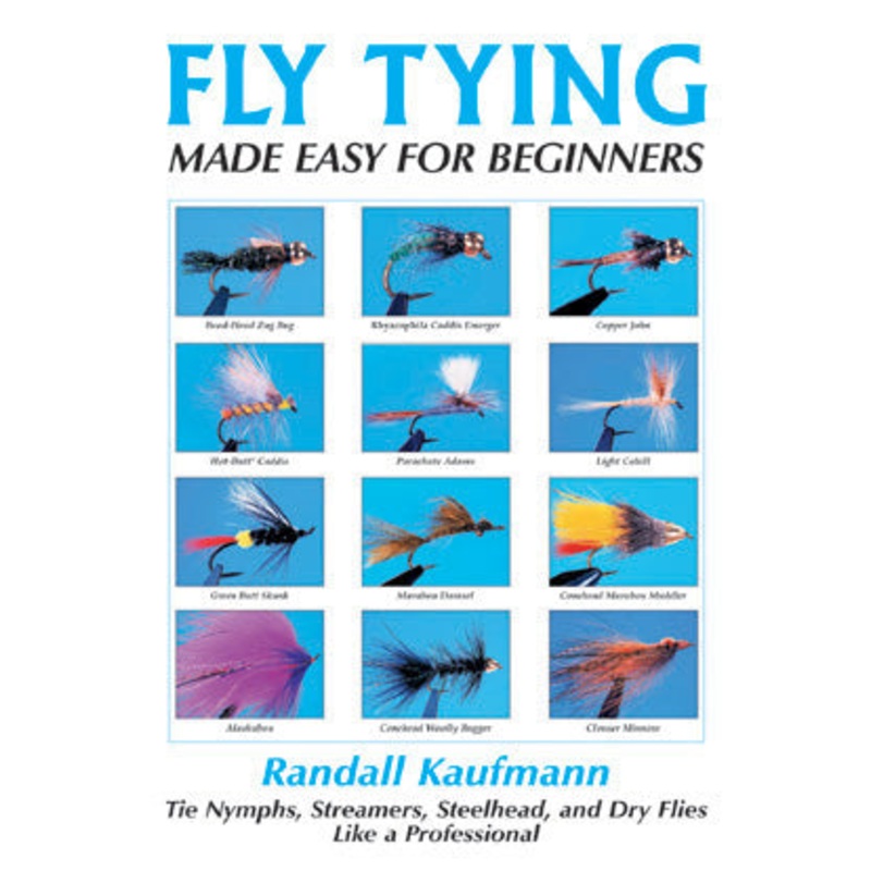 Fly Tying Made Easy For Beginners by Randall Kaufmann (softcover)
