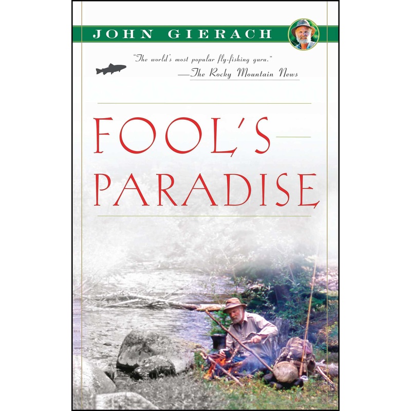Fool’s Paradise by John Gierach