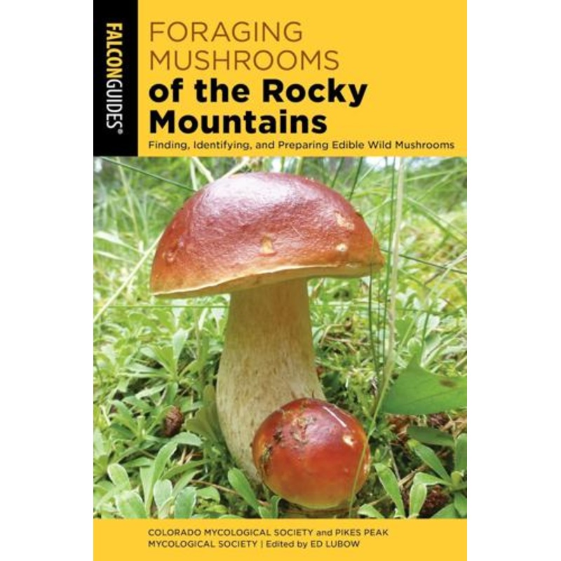 Foraging Mushrooms of the Rocky Mountains