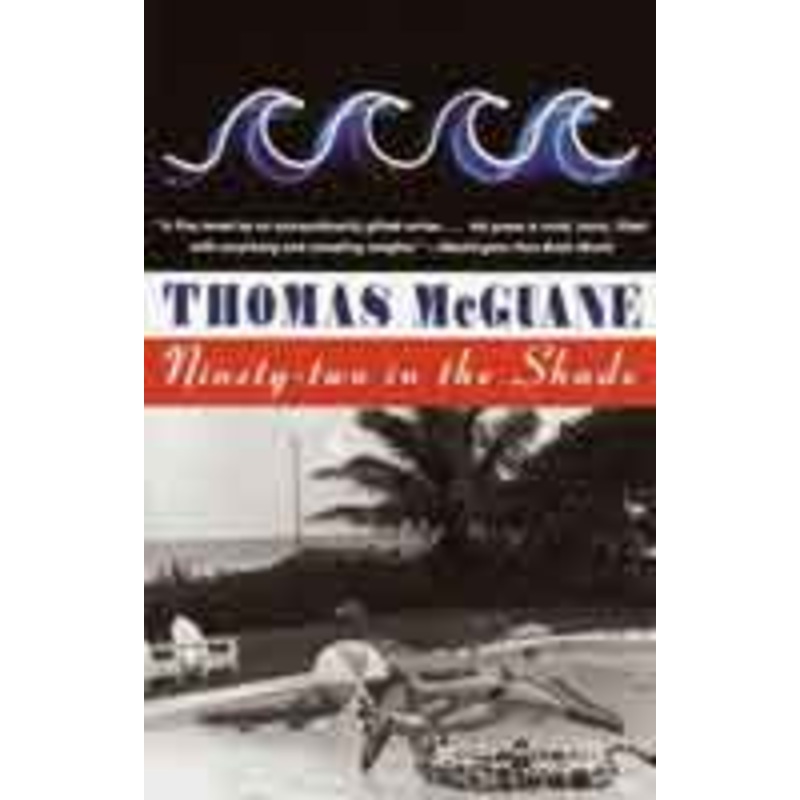 Ninety-Two in the Shade by Thomas McGuane