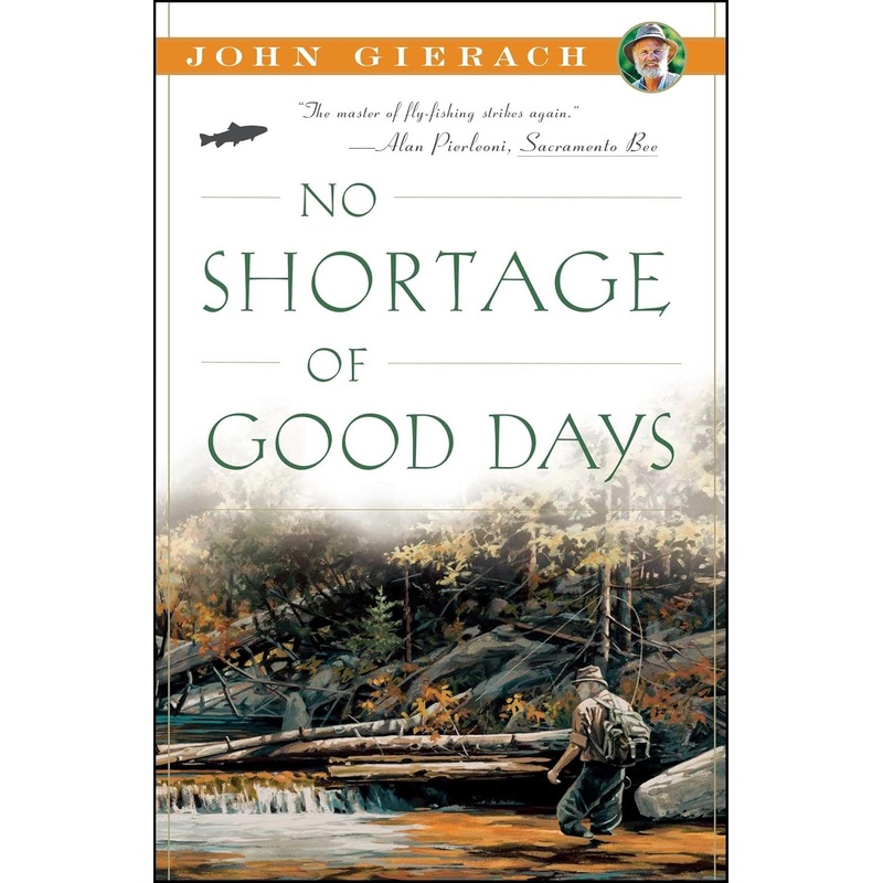 No Shortage of Good Days by John Gierach