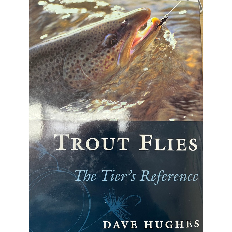 Trout Flies The Tier’s Reference by Dave Hughes