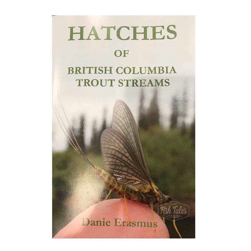 Hatches of British Columbia Trout Streams by Danie Erasmus