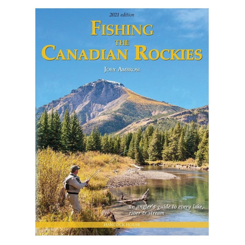 Fishing The Canadian Rockies 2nd Edition by Joey Ambrosi