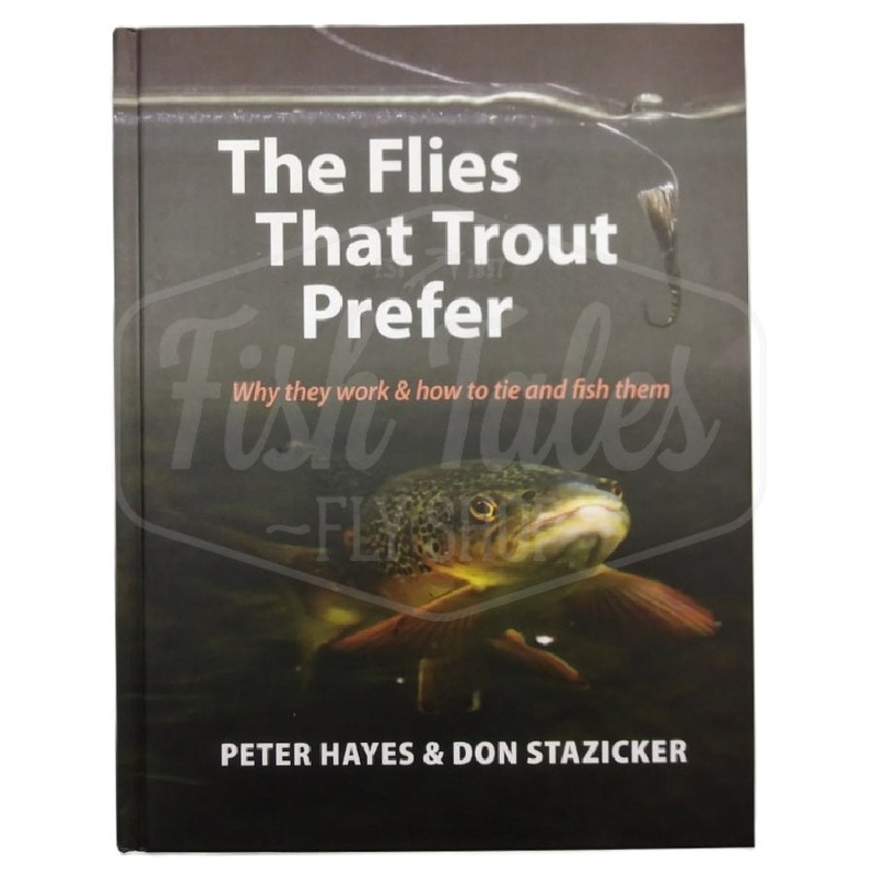 The Flies That Trout Prefer by Peter Hayes and Don Stazicker