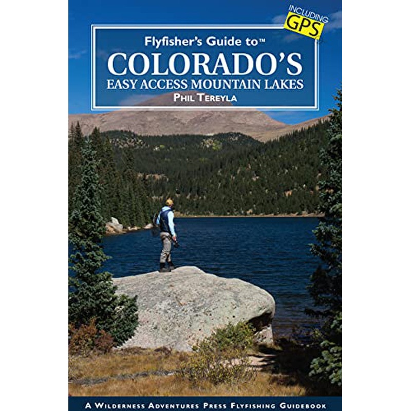 Fly Fishers Guide To Colorado’s Easy Access Mountain Lakes