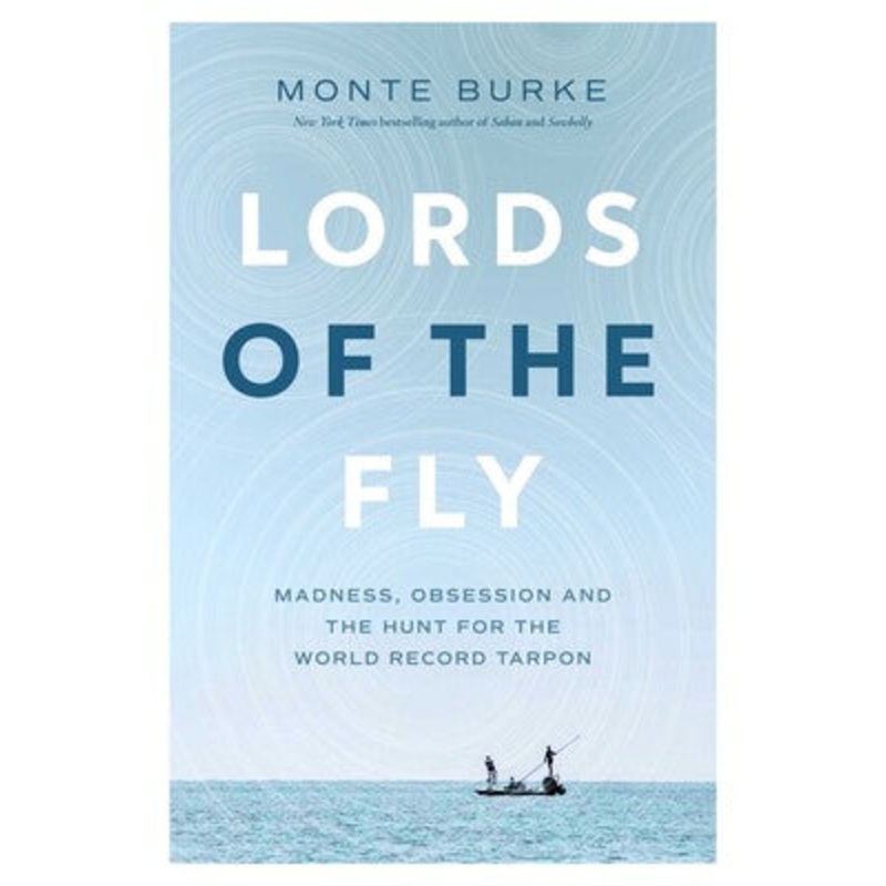 Lords Of The Fly – Monte Burke