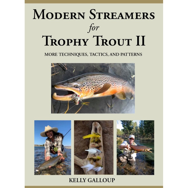 Modern Streamers for Trophy Trout – Kelly Galloup