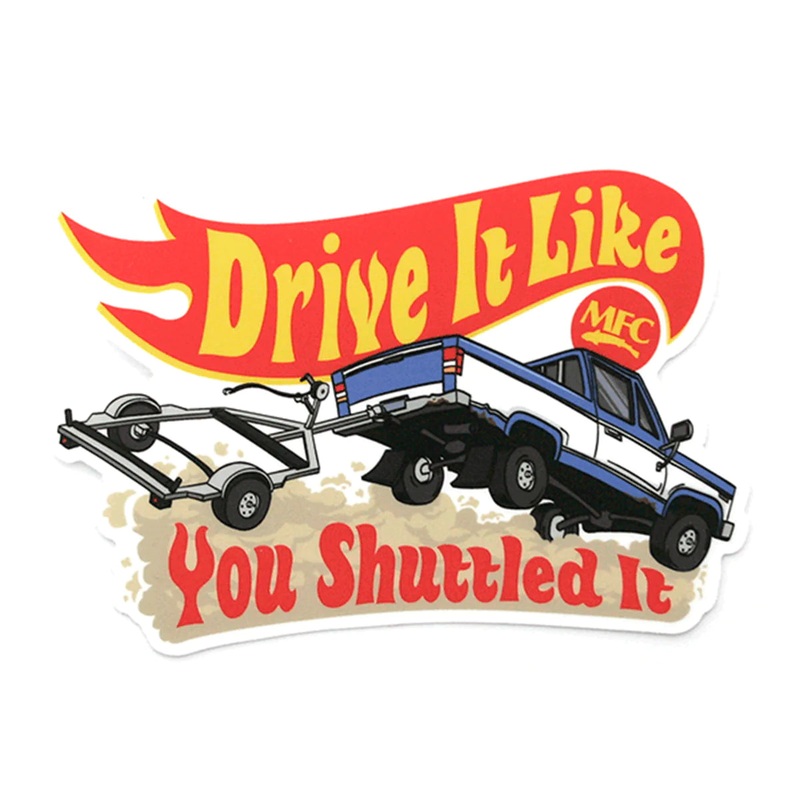 MFC Signature Sticker – Drive it Like you Shuttled It