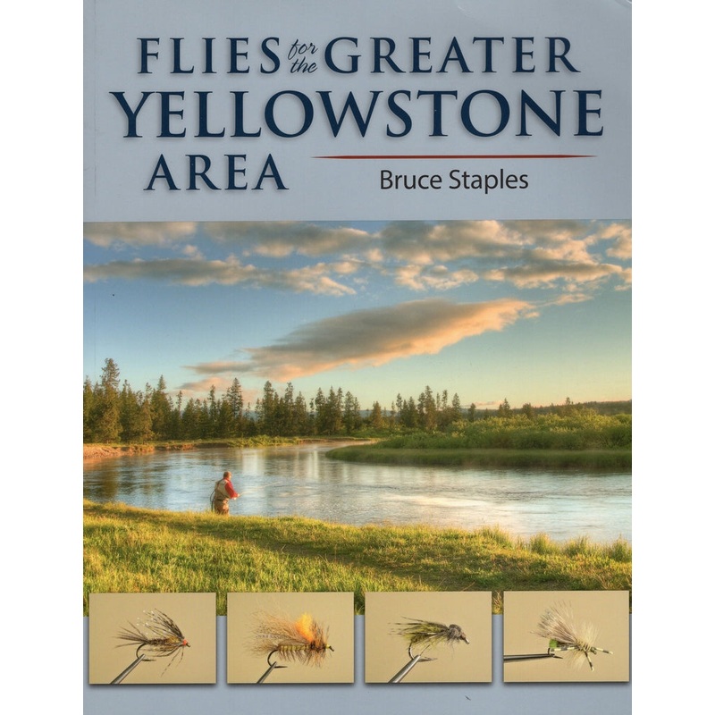 Flies for the Greater Yellowstone Area – Bruce Staples